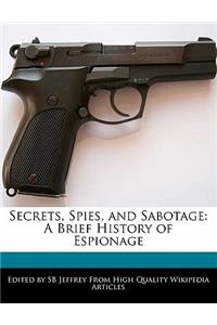 Secrets, Spies, and Sabotage