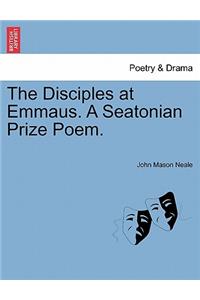 Disciples at Emmaus. a Seatonian Prize Poem.