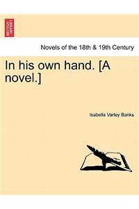 In His Own Hand. [A Novel.]