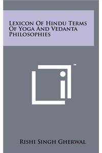 Lexicon of Hindu Terms of Yoga and Vedanta Philosophies