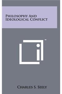 Philosophy And Ideological Conflict