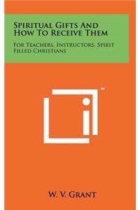 Spiritual Gifts And How To Receive Them