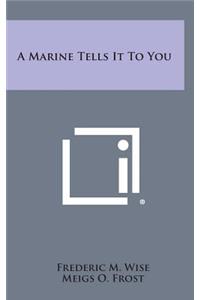 A Marine Tells It to You