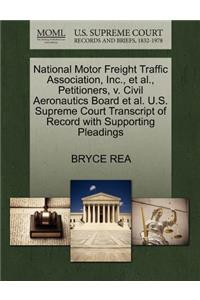 National Motor Freight Traffic Association, Inc., Et Al., Petitioners, V. Civil Aeronautics Board Et Al. U.S. Supreme Court Transcript of Record with Supporting Pleadings