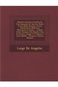 Notizie Istorico-Critiche Di Fra Giacomo Da Torrita