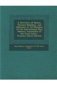 A Directory of Names, Pennant Numbers, and Addresses of All Members of the International Ship Masters' Association of the Great Lakes - Primary Sour