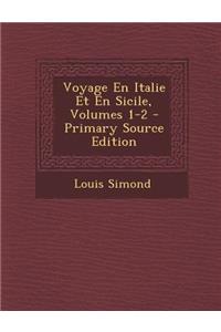 Voyage En Italie Et En Sicile, Volumes 1-2