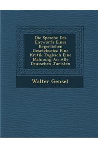 Die Sprache Des Entwurfs Eines B Rgerlichen Gesetzbuchs