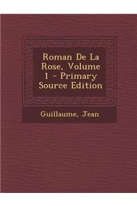 Roman de La Rose, Volume 1