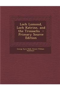 Loch Lomond, Loch Katrine, and the Trossachs