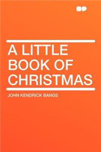 A Little Book of Christmas