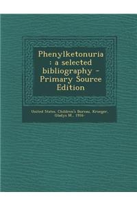 Phenylketonuria: A Selected Bibliography