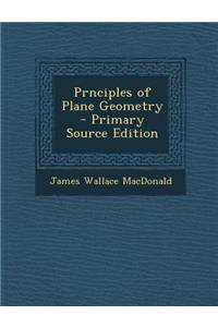 Prnciples of Plane Geometry - Primary Source Edition