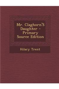 Mr. Claghorn's Daughter