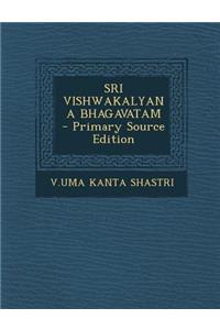 Sri Vishwakalyana Bhagavatam - Primary Source Edition