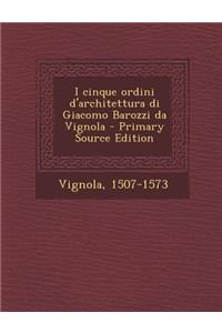 I Cinque Ordini D'Architettura Di Giacomo Barozzi Da Vignola
