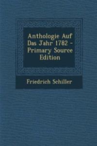 Anthologie Auf Das Jahr 1782 - Primary Source Edition