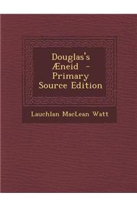 Douglas's Aeneid - Primary Source Edition