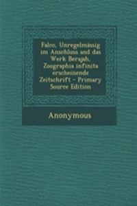 Falco, Unregelmassig Im Anschluss and Das Werk Berajah, Zoographia Infinita Erscheinende Zeitschrift