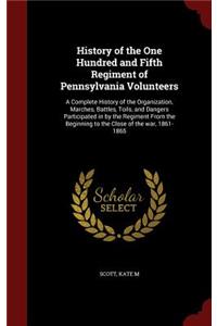 History of the One Hundred and Fifth Regiment of Pennsylvania Volunteers