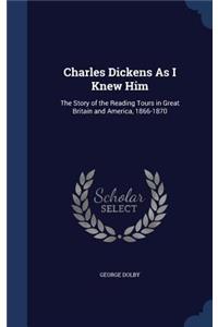 Charles Dickens As I Knew Him