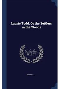 Laurie Todd, Or the Settlers in the Woods