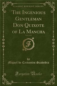 The Ingenious Gentleman Don Quixote of La Mancha, Vol. 2 of 2 (Classic Reprint)