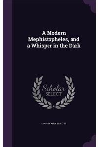 A Modern Mephistopheles, and a Whisper in the Dark