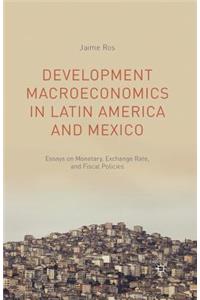 Development Macroeconomics in Latin America and Mexico