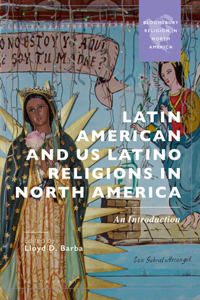 Latin American and Us Latino Religions in North America