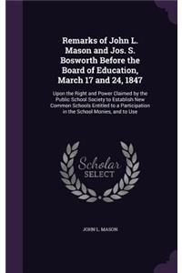 Remarks of John L. Mason and Jos. S. Bosworth Before the Board of Education, March 17 and 24, 1847