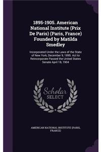 1895-1905. American National Institute (Prix De Paris) (Paris, France) Founded by Matilda Smedley