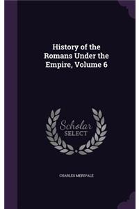 History of the Romans Under the Empire, Volume 6