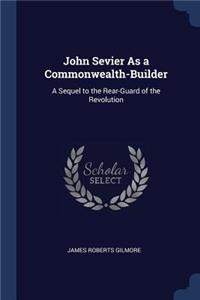 John Sevier As a Commonwealth-Builder