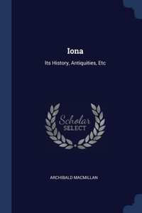 IONA: ITS HISTORY, ANTIQUITIES, ETC