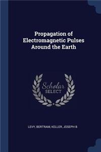 Propagation of Electromagnetic Pulses Around the Earth