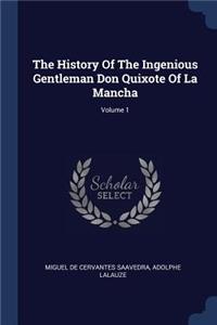 The History Of The Ingenious Gentleman Don Quixote Of La Mancha; Volume 1