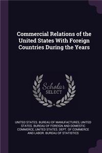 Commercial Relations of the United States With Foreign Countries During the Years