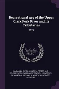 Recreational Use of the Upper Clark Fork River and Its Tributaries