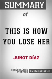 Summary of This Is How You Lose Her by Junot Díaz