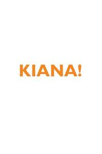 Kiana! Affirmations Notebook & Diary Positive Affirmations Workbook Includes: Mentoring Questions, Guidance, Supporting You