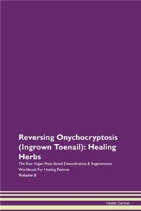 Reversing Onychocryptosis (Ingrown Toena