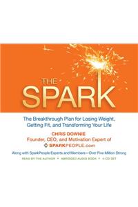 The Spark: The Breakthrough Plan for Losing Weight, Getting Fit, and Transforming Your Life