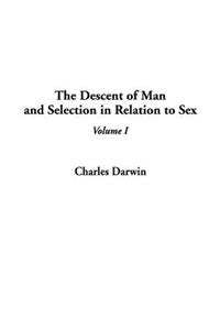 The Descent of Man and Selection in Relation to Sex: 1