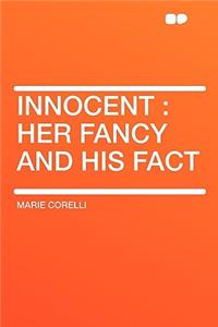 Innocent: Her Fancy and His Fact