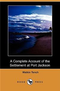 A Complete Account of the Settlement at Port Jackson (Dodo Press)