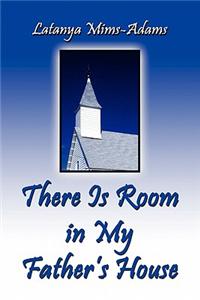 There Is Room in My Father's House