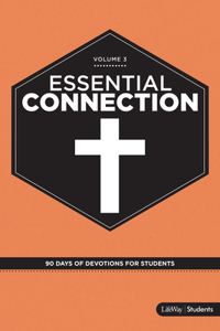 Essential Connection: 90 Days of Devotions for Students - Volume 3