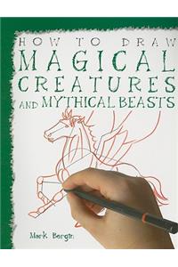 How to Draw Magical Creatures and Mythical Beasts