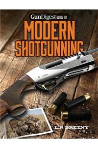 Gun Digest Guide to Modern Shotgunning